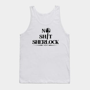 No Shit Sherlock Tank Top